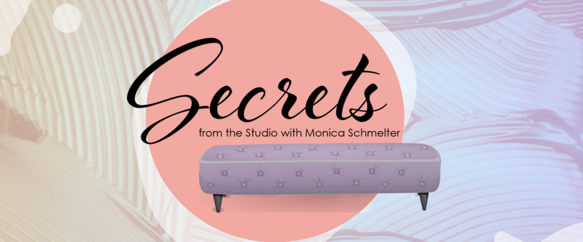 Secrets from the Studio with Monica Schmelter v